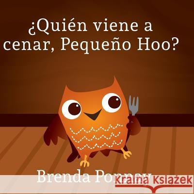 ¿Quién viene a cenar, Pequeño Hoo? Brenda Ponnay, Brenda Ponnay 9781681958422 Xist Publishing - książka