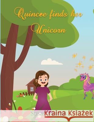 Quincee Finds Her Unicorn Harris, Susan 9781087930206 Susan Harris - książka