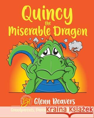 Quincy the Miserable Dragon Glenn Beavers Kris Lillyman 9781913153120 Broad Tails Publications - książka