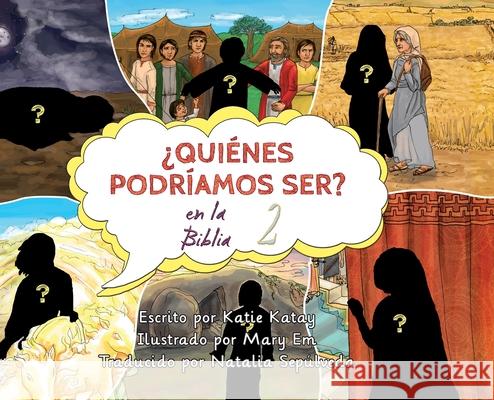 ?Qui?nes podr?amos ser en la Biblia?: volumen 2 Katie Katay Mary Em Natalia Sep?lveda 9781067006464 Inkona Bible Stories - książka