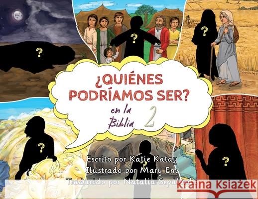 ?Qui?nes podr?amos ser en la Biblia?: volumen 2 Katie Katay Mary Em Natalia Sep?lveda 9781067006471 Inkona Bible Stories - książka