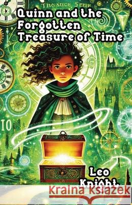 Quinn and the Forgotten Treasure of Time Leo Knight 9781300132585 Good Child Bookstore - książka