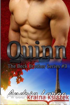 Quinn: (The Beck Brothers Series) Andria Large Megan Hershenson 9781490324623 Createspace - książka