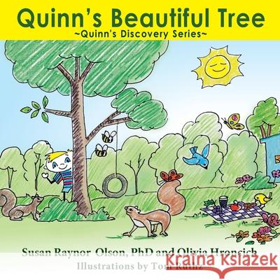 Quinn's Beautiful Tree: Quinn's Discovery Series Susan Raynor Olson Olivia Hroncich Tom Ruthz 9781734372809 Expressive Reading - książka