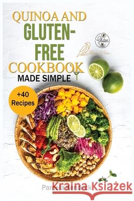 Quinoa And Gluten-Free Cookbook Made Simple: + 40 Healthy & Great-Tasting Recipes. Eat Great, Lose Weight and Feel Healthy. Pamela Kendrick 9781915209207 Flavis Press - książka