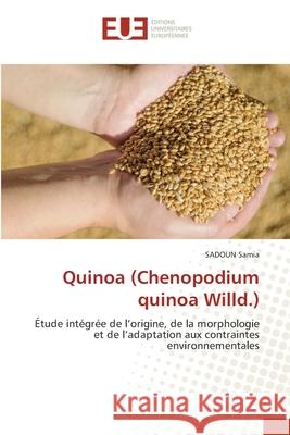 Quinoa (Chenopodium quinoa Willd.) Sadoun Samia 9786209333873 Editions Universitaires Europeennes - książka