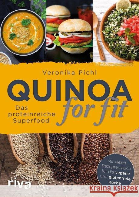 Quinoa for fit : Das proteinreiche Superfood. Mit vielen Rezepten auch für die vegane und glutenfreie Küche Pichl, Veronika 9783742300577 Riva - książka