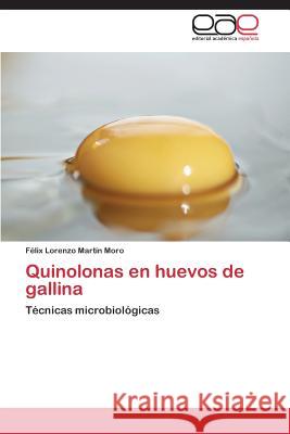 Quinolonas en huevos de gallina Martín Moro Félix Lorenzo 9783847368632 Editorial Academica Espanola - książka