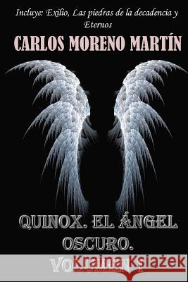 Quinox, el Angel oscuro. Volumen 1 Martin, Carlos Moreno 9781478188254 Createspace - książka