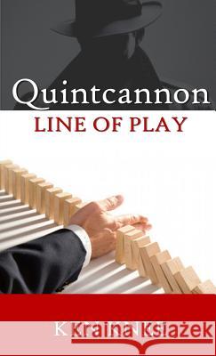 Quintcannon -- Line Of Play Ken Knee 9781615291717 Vista Books Ltd - książka
