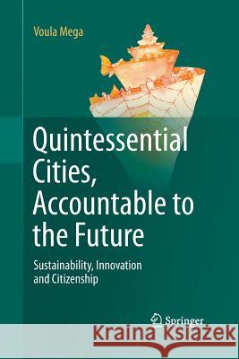Quintessential Cities, Accountable to the Future: Sustainability, Innovation and Citizenship Mega, Voula 9781493900350 Springer - książka