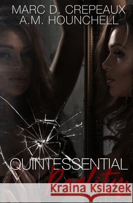 Quintessential Reality Marc D. Crepeaux A. M. Hounchell 9780692094846 Rusty Wheels Media, LLC - książka