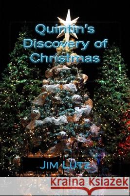 Quintin's Discovery of Christmas MR Jim Lutz 9781493606764 Createspace - książka