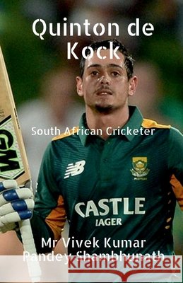 Quinton De Kock Vivek Kumar Pandey Shambhunath 9798885463614 Notion Press - książka