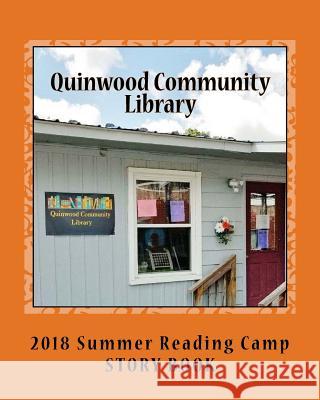 Quinwood Community Library: 2018 Summer Reading Camp Story Book Nancy Richmond 9781726487252 Createspace Independent Publishing Platform - książka