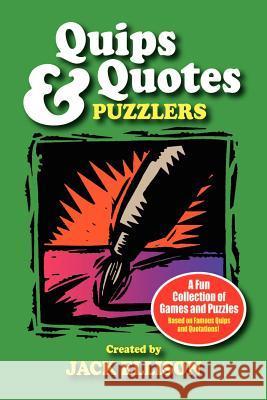 Quips & Quotes Puzzlers Jack Ellison 9781410772121 Authorhouse - książka