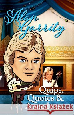 Quips, Quotes & Anecdotes Alan Garrity 9781090198020 Independently Published - książka