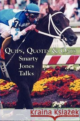 Quips, Quotes & Oats: Smarty Jones Talks Merz, Robert L. 9780976586845 Values of America Company - książka