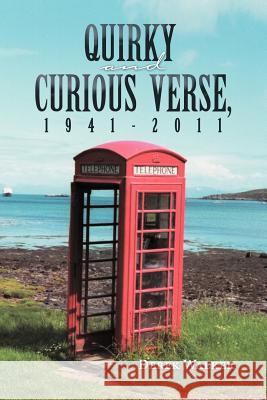 Quirky and Curious Verse, 1941-2011 Derek Walker 9781465376312 Xlibris Corporation - książka