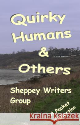 Quirky Humans and Others Sheppey Writers Group 9780992970611 Tau Publishing UK - książka