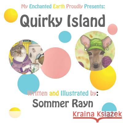 Quirky Island Sommer Rayn 9781948849074 My Enchanted Earth - książka