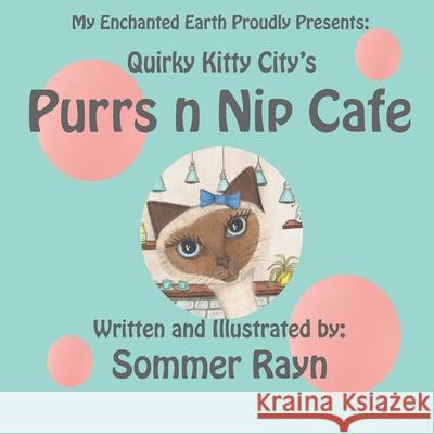 Quirky Kitty City's Purrs n Nip Cafe Sommer Rayn 9781948849104 Sommer Rayn - książka