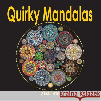 Quirky Mandala Collection Paul Joseph Hamel 9781541358584 Createspace Independent Publishing Platform - książka