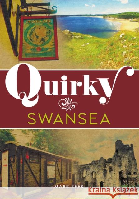 Quirky Swansea Mark Rees 9781398122437 Amberley Publishing - książka