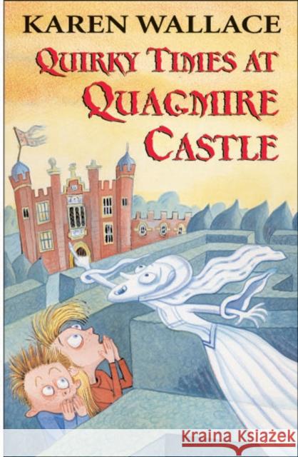 Quirky Times at Quagmire Castle Karen Wallace 9780713665727 Bloomsbury Publishing PLC - książka