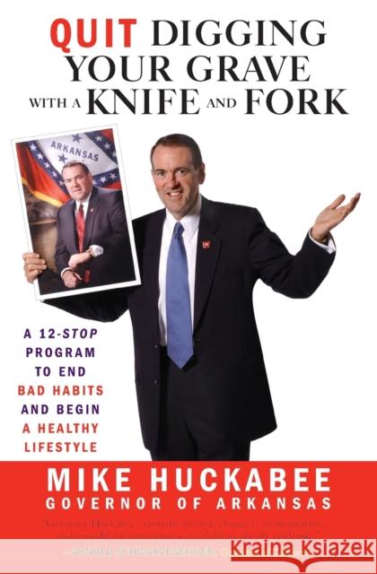 Quit Digging Your Grave with a Knife and Fork Huckabee 9781931722780 Center Street - książka