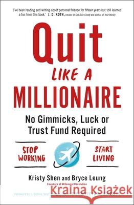 Quit Like a Millionaire: No Gimmicks, Luck, or Trust Fund Required Bryce Leung Kristy Shen  9781529407204 Quercus Publishing - książka