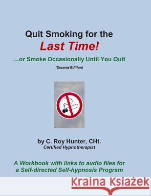 Quit Smoking for the Last Time!: ...or Smoke Occasionally Until You Quit Roy Hunte 9781790766932 Independently Published - książka