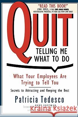 Quit Telling Me What to Do Patricia Tedesco 9781599321431 Advantage Media Group - książka