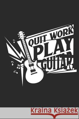 Quit work play guitar: Guitar Tabs to learn and play for women and men Values Tees Adi Kipar 9781086733334 Independently Published - książka