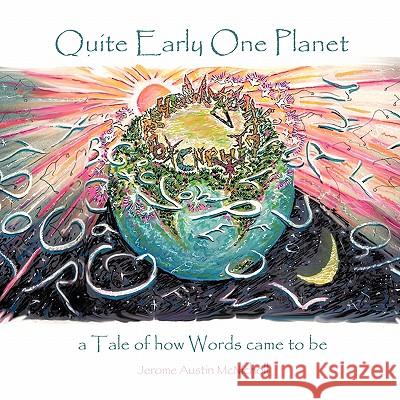 Quite Early One Planet: A Tale of How Words Came to be Jerome Austin McNicholl 9781426914720 Trafford Publishing - książka