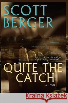 Quite the Catch Scott Berger 9781517303280 Createspace - książka