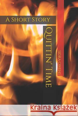 Quittin' Time: A Short Story Sidra Owens 9781796410624 Independently Published - książka