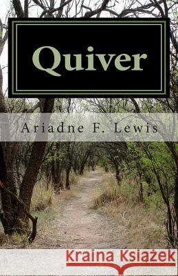 Quiver Ariadne F. Lewis 9781460985793 Createspace - książka