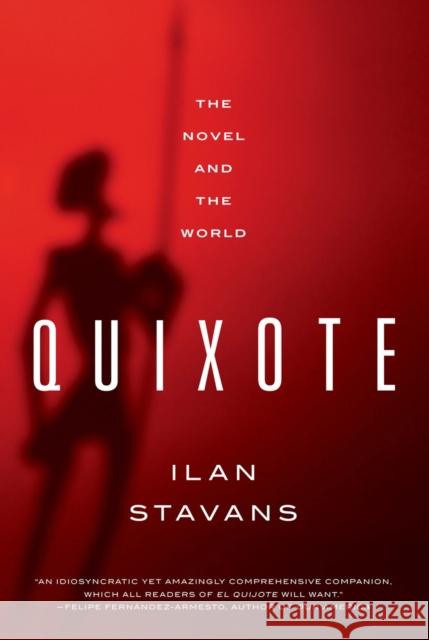 Quixote: The Novel and the World Ilan Stavans 9780393353426 W. W. Norton & Company - książka