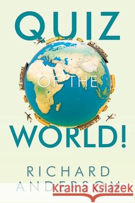 Quiz of the World! Richard Anderson 9781665583046 Authorhouse UK - książka