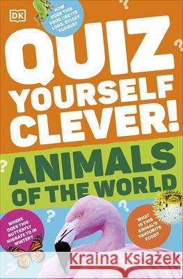 Quiz Yourself Clever! Animals of the World DK 9780241679357 Dorling Kindersley Ltd - książka