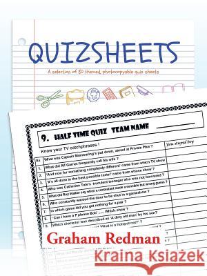 Quizsheets: A Selection of 80 Themed, Photocopyable Quiz Sheets Redman, Graham 9781491881354 Authorhouse - książka