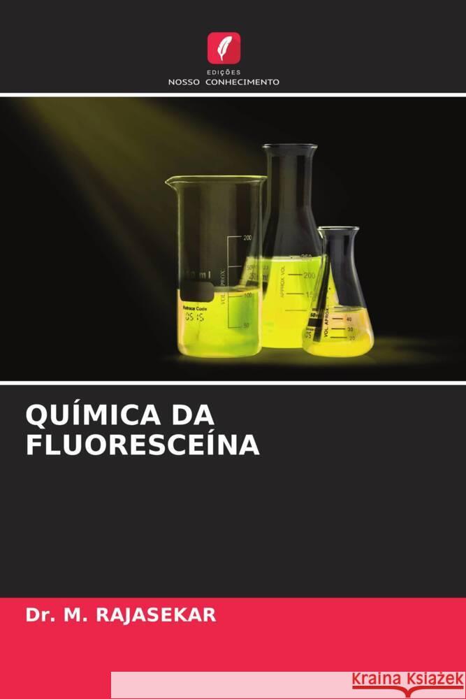 Qu?mica Da Fluoresce?na M. Rajasekar 9786207446032 Edicoes Nosso Conhecimento - książka