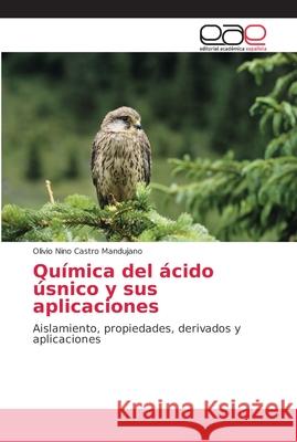 Química del ácido úsnico y sus aplicaciones Castro Mandujano, Olivio Nino 9786202154499 Editorial Académica Española - książka