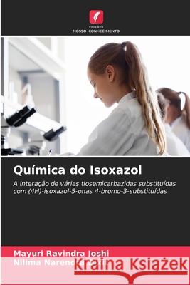 Química do Isoxazol Joshi, Mayuri Ravindra, Dixit, Nilima Narendra 9786209002564 Edições Nosso Conhecimento - książka