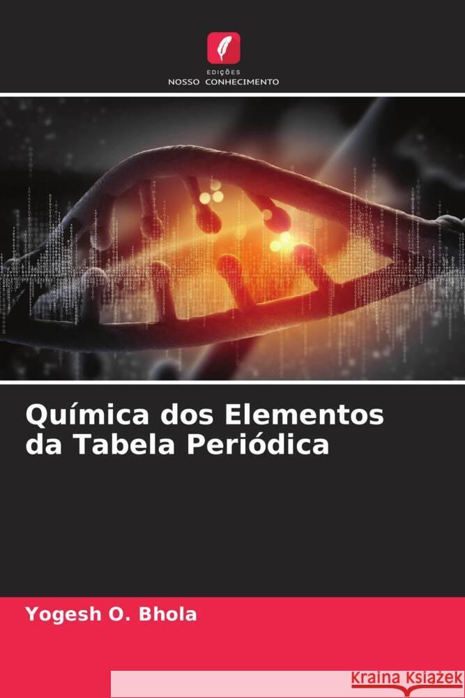 Química dos Elementos da Tabela Periódica Bhola, Yogesh O. 9786204989938 Edições Nosso Conhecimento - książka