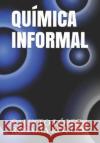 Química Informal Rouco, Rosalia 9781092483056 Independently Published
