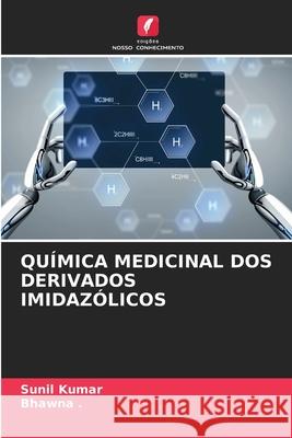 Química Medicinal DOS Derivados Imidazólicos Sunil Kumar 9786204159263 Edicoes Nosso Conhecimento - książka