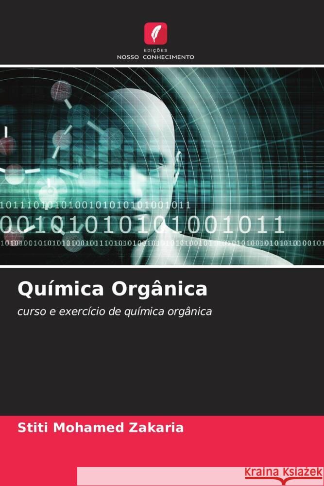 Química Orgânica Mohamed Zakaria, Stiti 9786206347194 Edições Nosso Conhecimento - książka