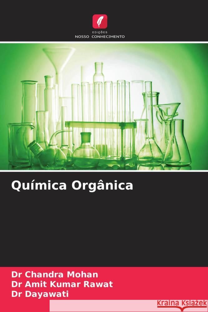 Qu?mica Org?nica Chandra Mohan Amit Kumar Rawat Dayawati 9786206990383 Edicoes Nosso Conhecimento - książka